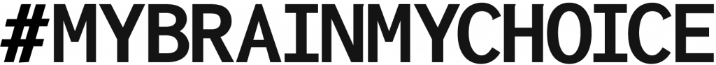Schriftzug # My Brain My Choice, das Logo der Initiative